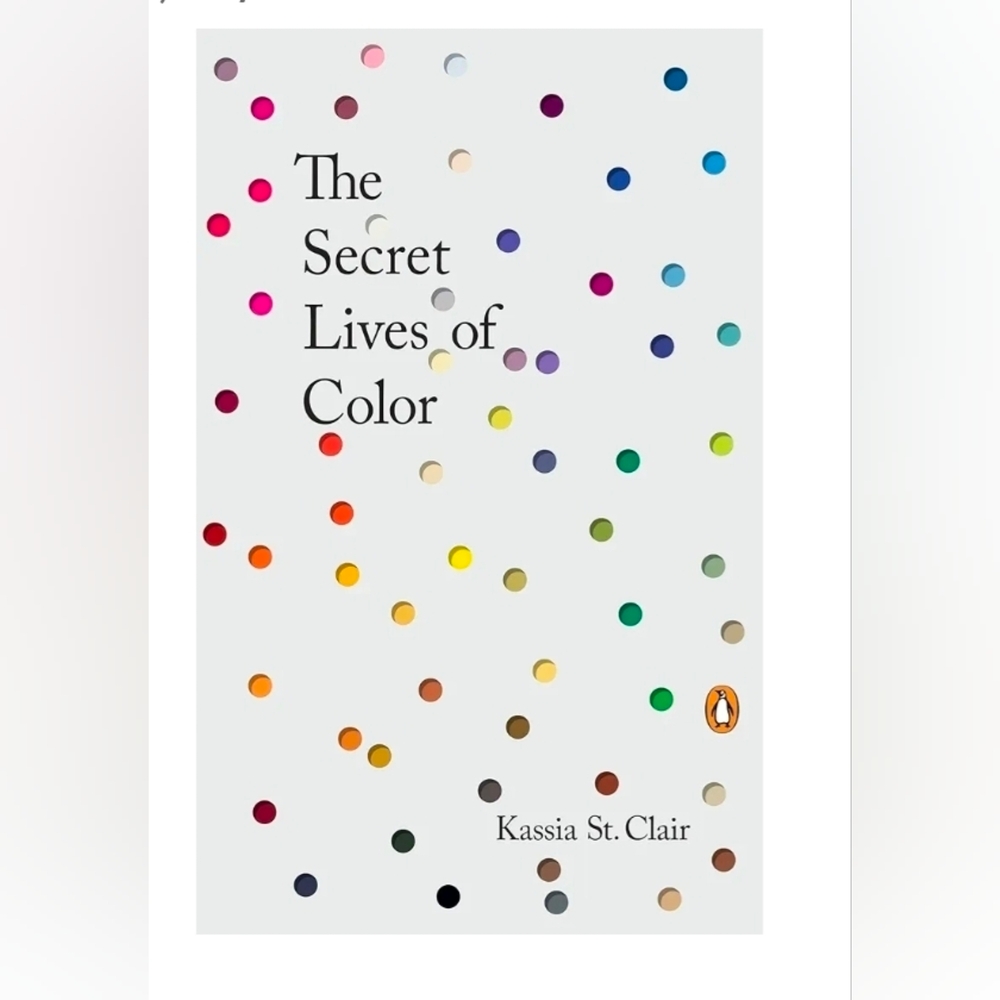 The Secret Lives Of Color Hardcover Book By Kassia St. Clair
